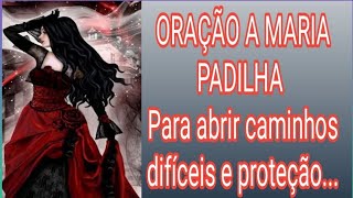ORAÇÃO A MARIA PADILHA PARA ABRIR CAMINHOS DIFÍCEIS E PROTEÇÃO...