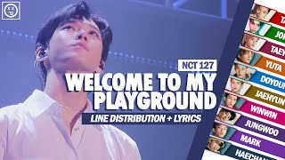 NCT 127 (엔시티 127) - Welcome to My Playground Color Coded [Han|Rom|Eng] Lyrics + Line Distribution