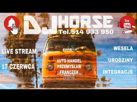 Dj Horse - LiveStream U Horsa 17.06.2021