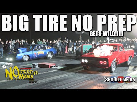 WILD BIG TIRE NO PREP!!!! NO PREP MANIA 7.0 AT MAGNOLIA!!!!!