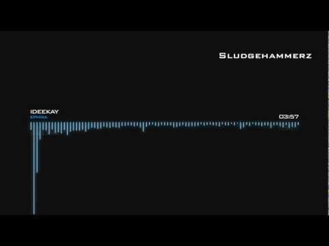 [EDM] Ideekay- Ephixa