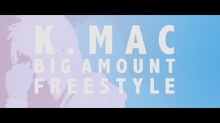 K. Mac - Big Amount Freestyle (Directed By Devin Gaston)