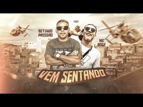 BETINHO PRESSÃO FEAT. MC ROGÊ - VEM SENTANDO - REMIX BREGA FUNK