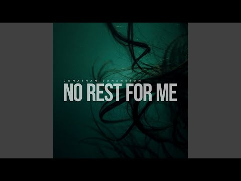 No Rest For Me - Jonathan Johansson