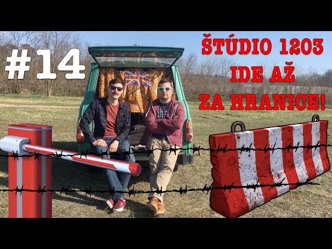 #14 ŠTŮDIO 1203 IDE AŽ ZA HRANICE