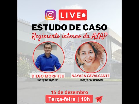 Uma conversa/aula com a Professora Nayara Cavalcante. Estudo de Caso. Regimento Interno da ALAP.