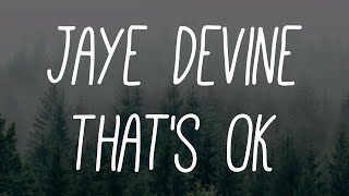 Jaye Devine - That's OK