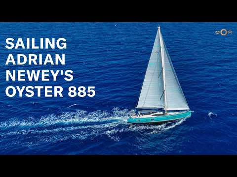 Sailing Adrian Newey's Oyster 885 | Oyster Yachts