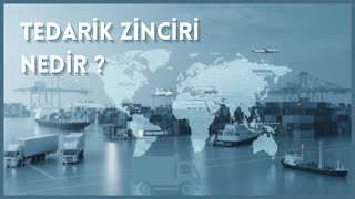 tedarik zinciri nedir ve iş dünyası için önemi | lojistik 101
