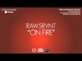 Rawsrvnt "On Fire" (@Rawsrvnt) 