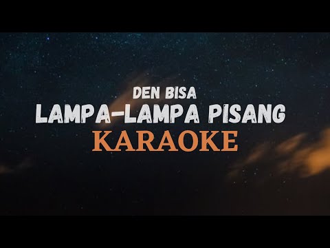 LAMPA LAMPA PISANG KARAOKE - DEN BISA