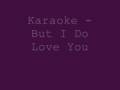 Karaoke - But I Do Love You - Leann Rimes 