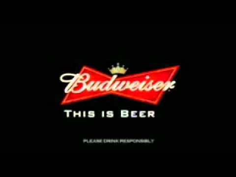 Budweiser, is the King of Beers, ...But you know that.wmv
