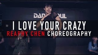 Jasmine V - I Love Your Crazy | Choreography by REAPHY CHEN | 小卉課程 #DanceSoul