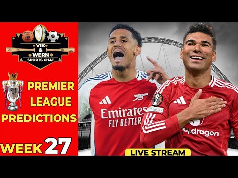 Can Arsenal Weather the Storm : Week 27 Premier League Predictions!