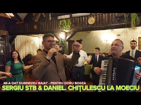 SERGIU STB SI DANIEL CHITULESCU LA MOECIU ... MI-A DAT DUMNEZEU BAIAT - PENTRU DORU BOZGA