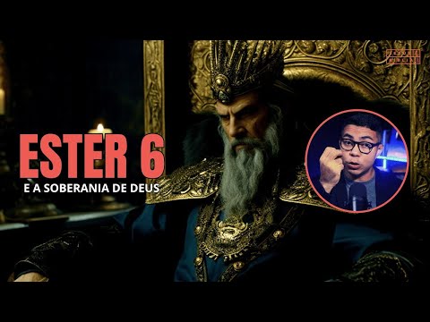 Ester 6 Estudo: A Insônia do Rei e a Vitória de Mardoqueu (Bíblia Explicada)