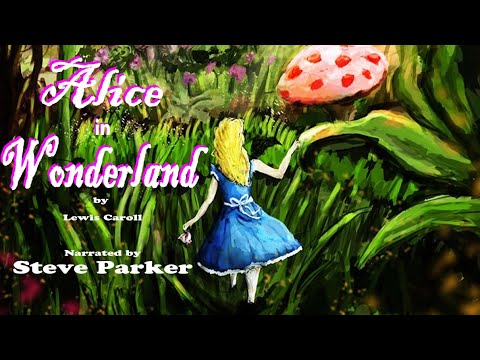Alice in Wonderland complete graphic audiobook read by Steve Parker