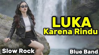 Download lagu LUKA KARENA RINDU | Slow Rock | Blue Band | Musik AI mp3