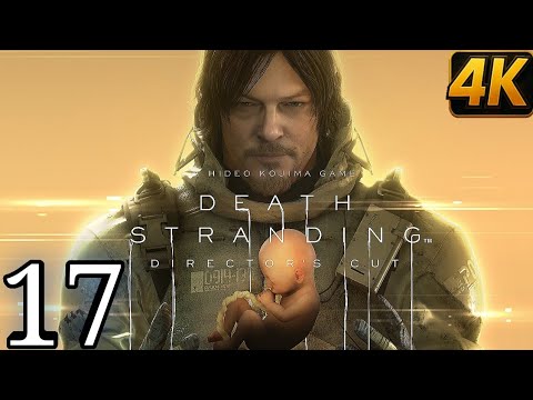 DEATH STRANDING DIRECTOR'S CUT - Part 17 (Gameplay Walkthrough) PS5 Version 