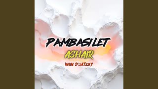 Download lagu Pambasilet Ashair mp3