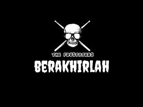 The frustaters - Berakhirlah