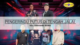 Download lagu Pengerindu Putus di Tengah Jalai - KELEMAYANG BAND  ( MV) #twintoneproduction mp3