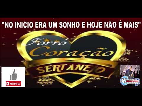 FORRÓ CORAÇÃO SERTANEJO ( NO INICIO ERA UM SONHO E HOJE NÃO É MAIS ) DJ MARCIO O INIGUALVEL 2022