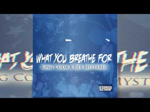 King Coda - What You Breathe For ft. Rey Mystereo
