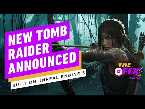 New Tomb Raider Game Developed on Unreal Engine 5 Announced - IGN Daily Fix