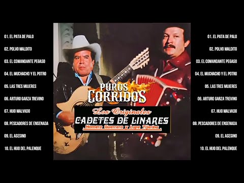 1 HORA DE PUROS CORRIDOS DE LOS CADETES DE LINARES - CORRIDOS FAMOSOS DE ORO VIEJITAS PERO BONITAS