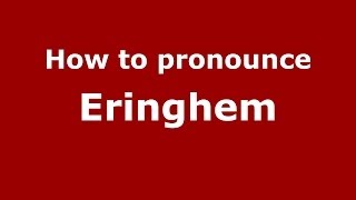 How to pronounce Eringhem