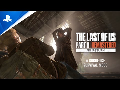 The Last of Us Part II Remastered No Return Mode Trailer