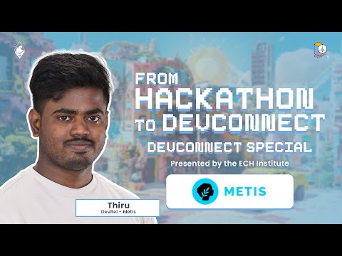 From Hackathon to Devconnect with Thiru | Metis | Devconnect Special Podcast | ECH Institute preview