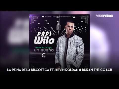 14.  Papi Wilo - [ Audio Official ] - La Reina De La Discoteca - Kevin Roldán Persiguiendo Un Sueño