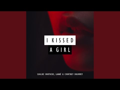 I Kissed A Girl