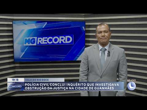 Vale do Rio Doce: PC conclui inquérito que investigava obstrução da justiça na cidade de Guanhães.