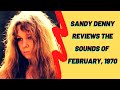 Fairport Convention's Sandy Denny Reviews the Sounds of February, 1970