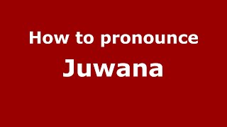 How to pronounce Juwana