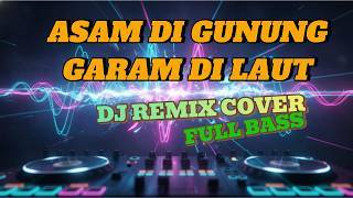 Download lagu ASAM DI GUNUNG GARAM DI LAUT - H. ONA SUTRA (DJ REMIX COVER) mp3