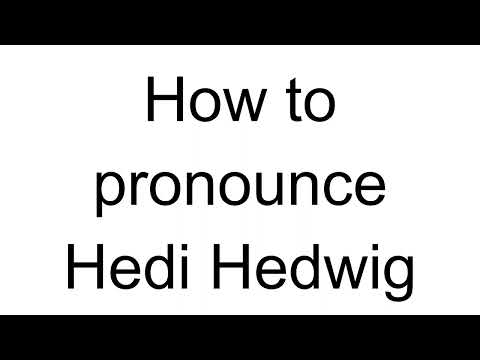 How to Pronounce Hedi Hedwig (German)