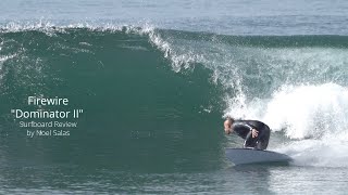 Firewire "Dominator 2.0" Surfboard Review by Noel Salas Ep.112