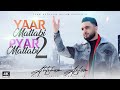 YAAR MATLABI PYAR MATLABI 2 AHTSHAM ASLAM Reality Based Kalam Part 2 Official Video 4k