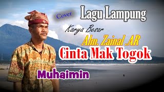 Download lagu CINTA MAK TOGOK - Cipt, Zainal AR - Voc, Muhaimin - Lagu Lampung Cover mp3