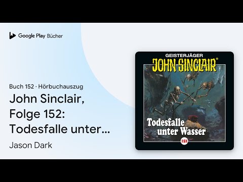 „John Sinclair, Folge 152: Todesfalle unter…“ von Jason Dark · Hörbuchauszug