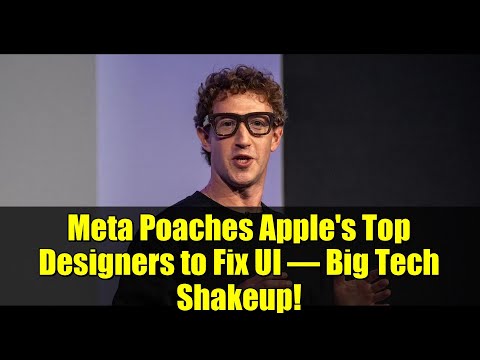 Meta Poaches Apple's Top Designers to Fix UI – Big Tech Shakeup!