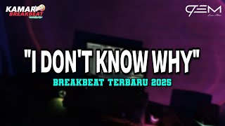 Download lagu DJ I DON'T KNOW WHY BREAKBEAT TERBARU 2025 mp3
