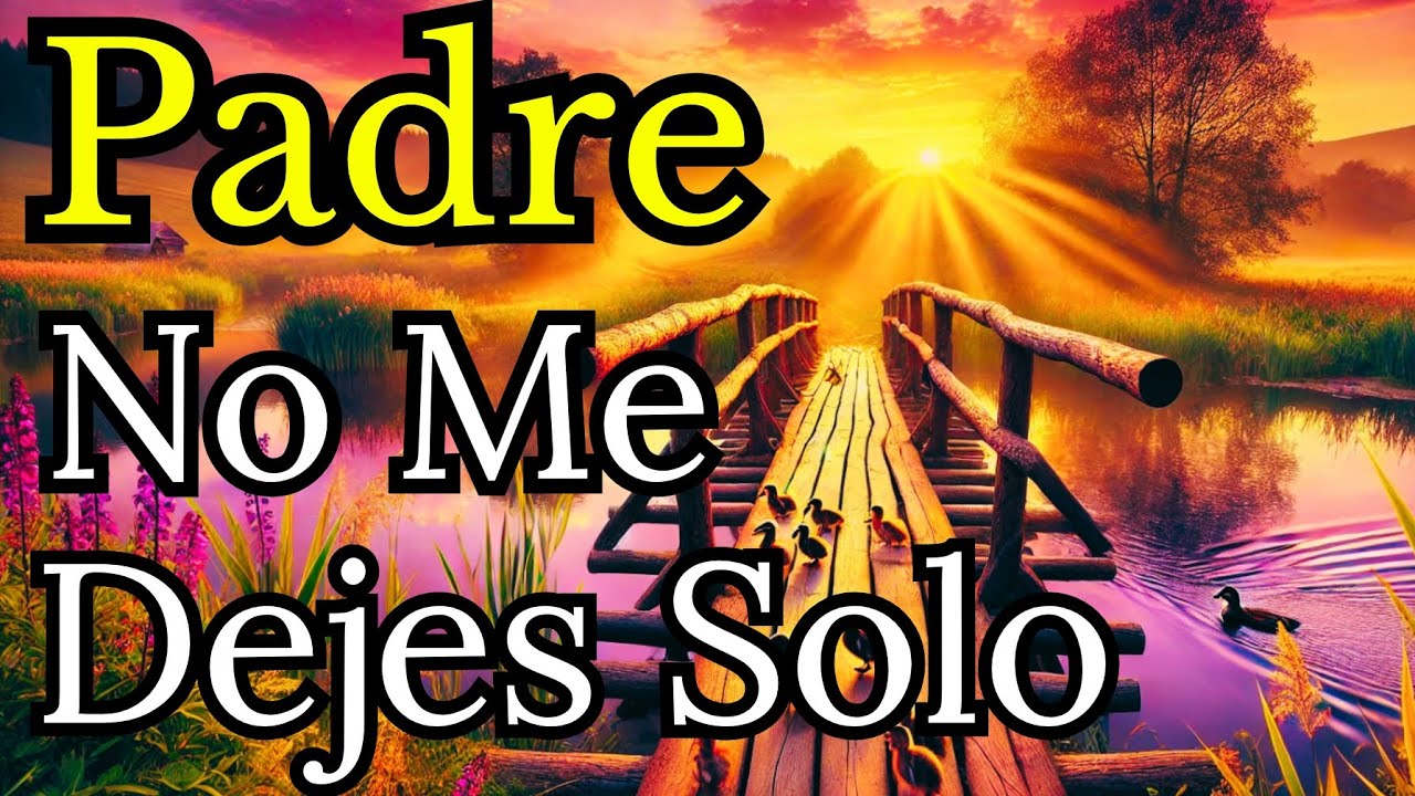 🍁 "Padre, Te Necesito: La Oración Más Poderosa Para Encontrar Paz" | Reflexión, Oración, Fé, Biblia