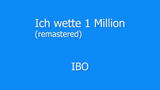 IBO - Ich wette 1 Million - (remastered)