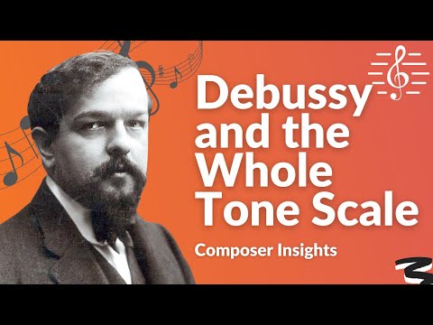 Debussy's Use of the Whole Tone Scale - Composer Insights